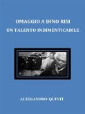 Omaggio a Dino Risi. Un talento indimenticabile. (eBook, ePUB)