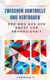 Zwischen Kontrolle und Vertrauen (eBook, ePUB)