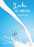 Leche de vaca (eBook, ePUB)