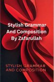 Stylish Grammar And Composition (eBook, ePUB) Stylish Grammar And Composition (eBook, ePUB)