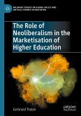 The Role of Neoliberalism in the Marketisation of Higher Education (eBook, PDF)