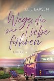 Wege, die zur Liebe führen (eBook, ePUB)