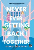 NEVER EVER GETTING BACK TOGETHER (eBook, ePUB) NEVER EVER GETTING BACK TOGETHER (eBook, ePUB)