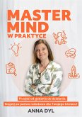 Mastermind w praktyce. Przejdź od gadania do działania. Sięgnij po paliwo rakietowe dla Twojego biznesu! (eBook, ePUB)