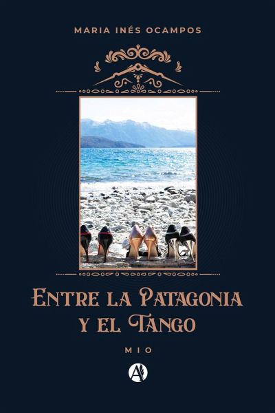 Entre la Patagonia y el Tango (eBook, ePUB) Entre la Patagonia y el Tango (eBook, ePUB)