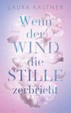 Wenn der Wind die Stille zerbricht (eBook, ePUB)