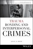 Trauma Bonding and Interpersonal Crimes (eBook, PDF)