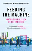 Feeding the Machine. Hinter den Kulissen der KI-Imperien (eBook, ePUB)