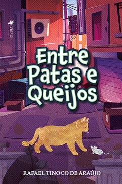 Entre Patas e Queijos (eBook, ePUB) - Araújo, Rafael Tinoco de