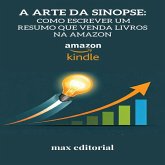 A Arte da Sinopse: Como Escrever um Resumo que Venda livros na Amazon (eBook, ePUB)