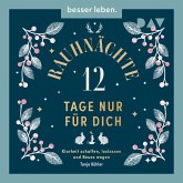 Rauhnächte – 12 Tage nur für dich. Klarheit schaffen, loslassen und Neues wagen (MP3-Download)