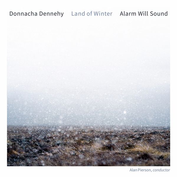 Donnacha Dennehy:Land Of Winter Donnacha Dennehy:Land Of Winter