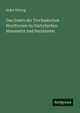 Das Gesetz der Trochaeischen Wortformen im Dactylischen Hexameter und Pentameter