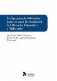 Jurisprudencia tributaria practica para la enseñanza Jurisprudencia tributaria practica para la enseñanza