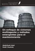 Un enfoque de sistemas multiagente y métodos emergentes para el mantenimiento Un enfoque de sistemas multiagente y métodos emergentes para el mantenimiento