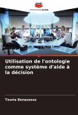 Utilisation de l'ontologie comme système d'aide à la décision Utilisation de l'ontologie comme système d'aide à la décision