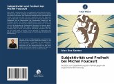 Subjektivität und Freiheit bei Michel Foucault