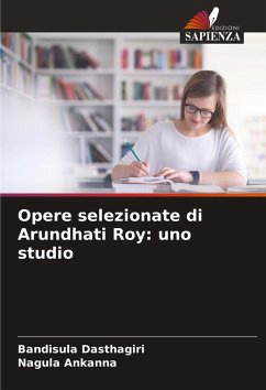 Opere selezionate di Arundhati Roy: uno studio - Dasthagiri, Bandisula;Ankanna, Nagula