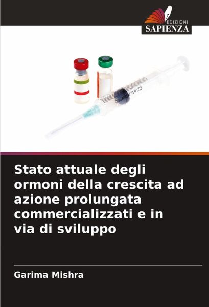 Stato attuale degli ormoni della crescita ad azione prolungata commercializzati e in via di sviluppo Stato attuale degli ormoni della crescita ad azione prolungata commercializzati e in via di sviluppo