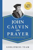 John Calvin on Prayer John Calvin on Prayer