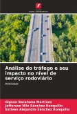 Análise do tráfego e seu impacto no nível de serviço rodoviário Análise do tráfego e seu impacto no nível de serviço rodoviário