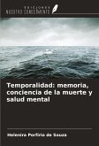 Temporalidad: memoria, conciencia de la muerte y salud mental Temporalidad: memoria, conciencia de la muerte y salud mental