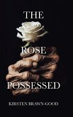 The Rose Possessed