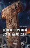 Göbekli Tepedeki Uzayli Ayak Izleri Göbekli Tepedeki Uzayli Ayak Izleri