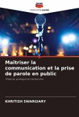 Maîtriser la communication et la prise de parole en public