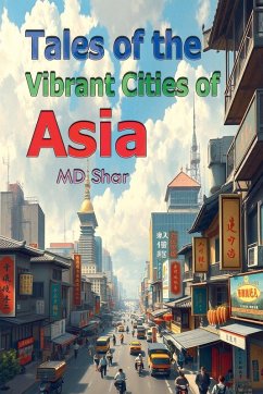 Tales of the Vibrant Cities of Asia - Shar, Md