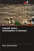 Liquidi ionici, tensioattivi e farmaci Liquidi ionici, tensioattivi e farmaci