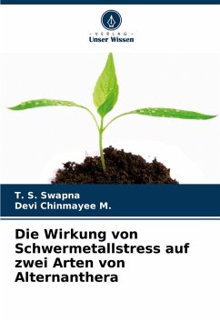 Cover Die Wirkung von Schwermetallstress auf zwei Arten von Alternanthera
