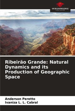 Ribeirão Grande: Natural Dynamics and its Production of Geographic Space - Peretto, Anderson;L. Cabral, Ivaniza L.