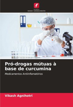 Pró-drogas mútuas à base de curcumina - Agnihotri, Vikash Pró-drogas mútuas à base de curcumina - Agnihotri, Vikash
