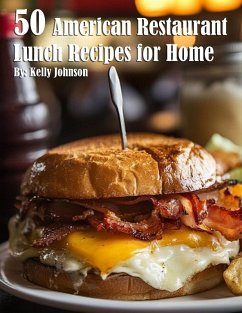 50 American Restaurant Lunch Recipes for Home - Johnson, Kelly