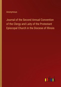 Journal of the Second Annual Convention of the Clergy and Laity of the Protestant Episcopal Church in the Diocese of Illinois