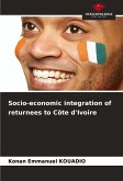Socio-economic integration of returnees to Côte d'Ivoire Socio-economic integration of returnees to Côte d'Ivoire