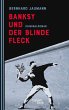 Banksy und der blinde Fleck  ... - Bild 1