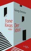 Fone Kwas oder Der Idiot (Mängelexemplar) Fone Kwas oder Der Idiot (Mängelexemplar)
