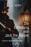 Die Erfindung von Jack the Ripper Die Erfindung von Jack the Ripper