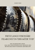 Fritz Langs visionäre Filmkunst in 'Der müde Tod' Fritz Langs visionäre Filmkunst in 'Der müde Tod'