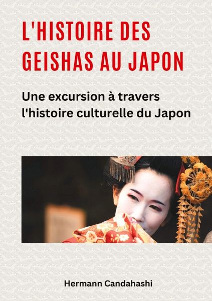 L'histoire des Geishas au Japon L'histoire des Geishas au Japon