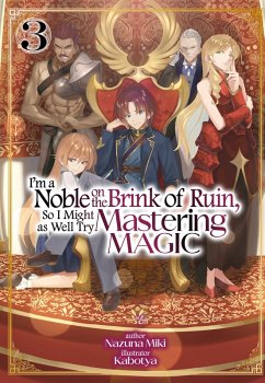 Cover I'm a Noble on the Brink of Ruin, So I Might as Well Try Mastering Magic: Volume 3 (eBook, ePUB)