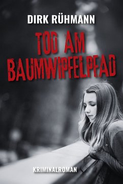 Tod am Baumwipfelpfad (eBook, ePUB) - Rühmann, Dirk