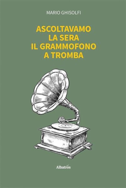 Ascoltavamo la sera il grammofono a tromba (eBook, ePUB)