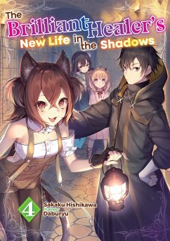 The Brilliant Healer's New Life in the Shadows: Volume 4 (eBook, ePUB) - Hishikawa, Sakaku