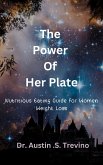 The Power Of Her Plate (eBook, ePUB) The Power Of Her Plate (eBook, ePUB)