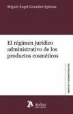Régimen jurídico administrativo de los productos cosméticos