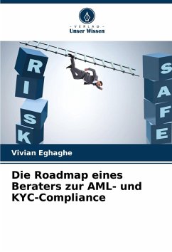 Die Roadmap eines Beraters zur AML- und KYC-Compliance - Eghaghe, Vivian