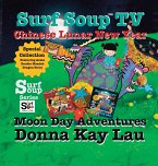 Surf Soup TV Chinese Lunar New Year and Moon Day Adventures